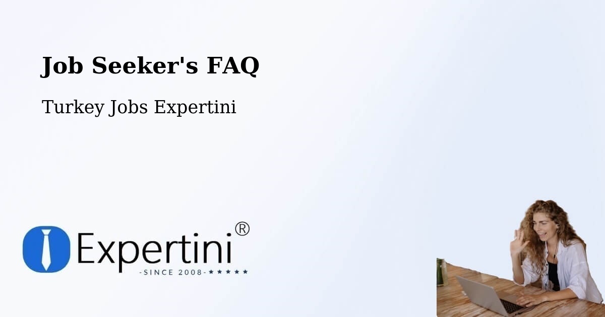 Job Seeker FAQ – Bağlar - Turkey Jobs Expertini