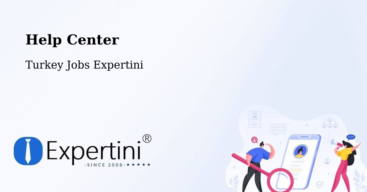 Help Center – Bağlar - Turkey Jobs Expertini